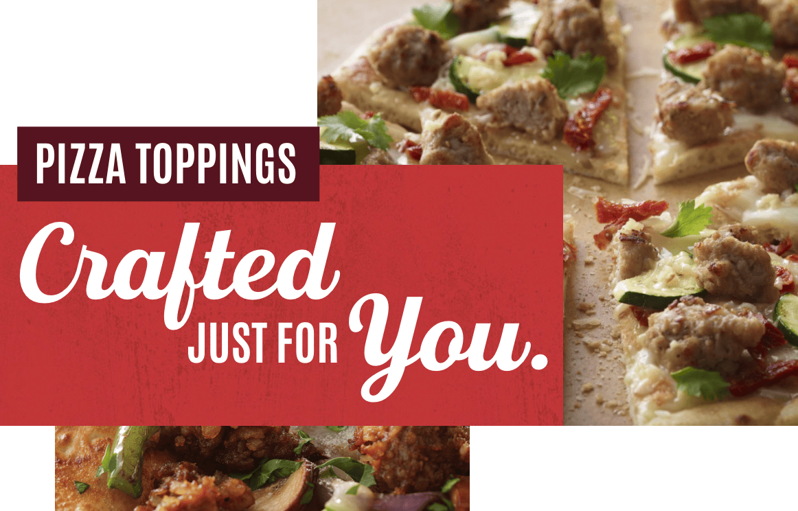 Pizza Toppings Crafted Just For You